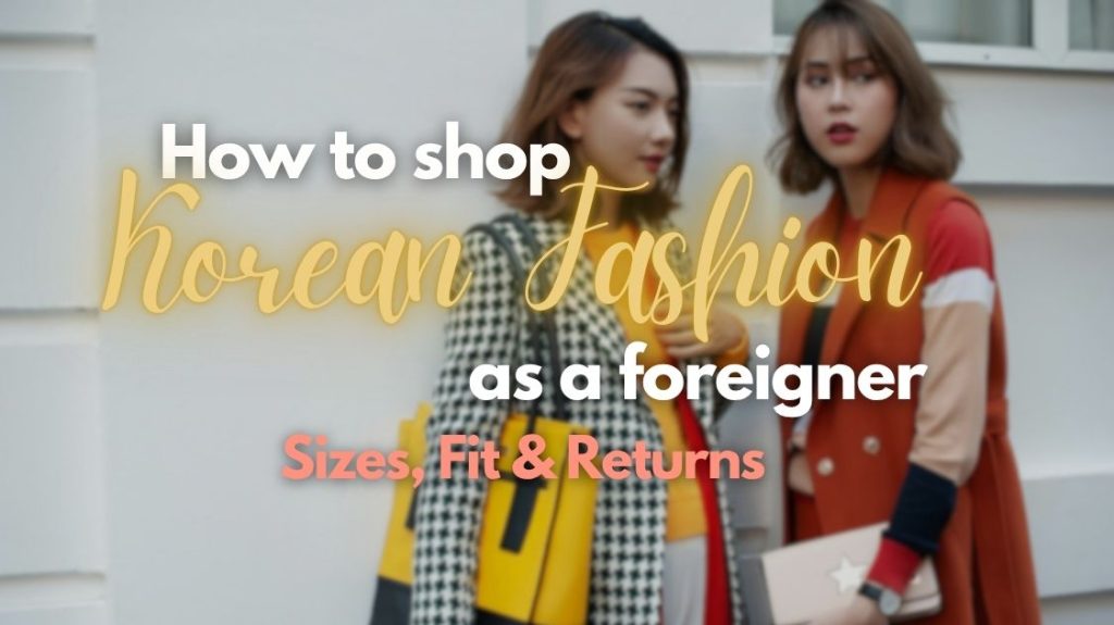 How to Shop Korean Fashion as a Foreigner