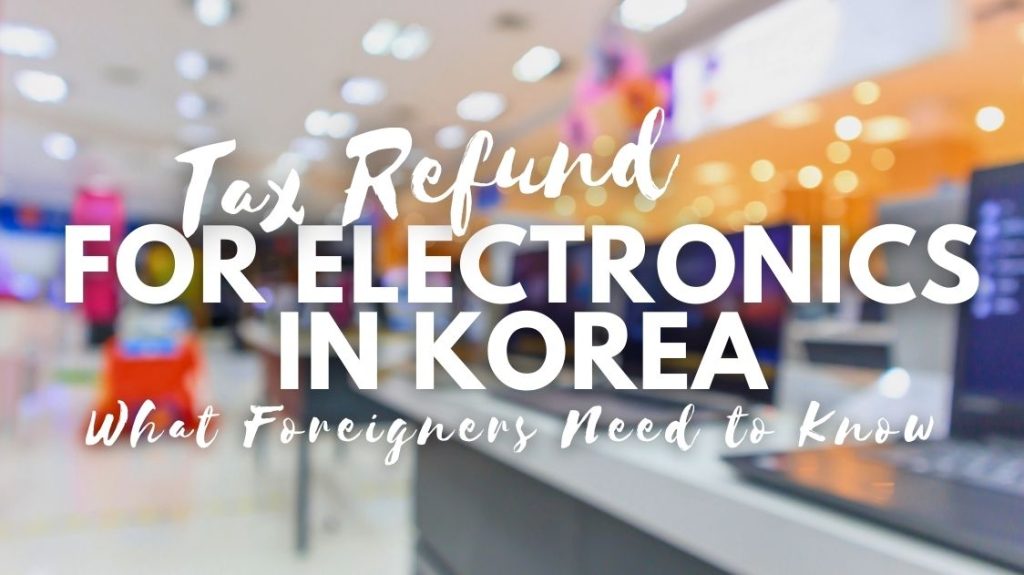 Tax Refund for Electronics in Korea