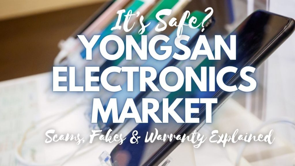 Is Yongsan Electronics Market Safe? Scams, Fakes & Warranty Explained
