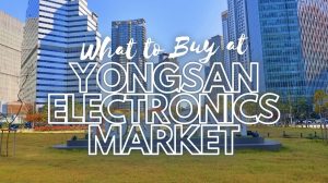 What to Buy at Yongsan Electronics Market