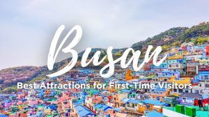 Best Busan Attractions for First-Time Visitors