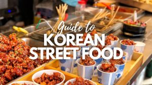 Korean Street Food Guide: Myeongdong & Beyond