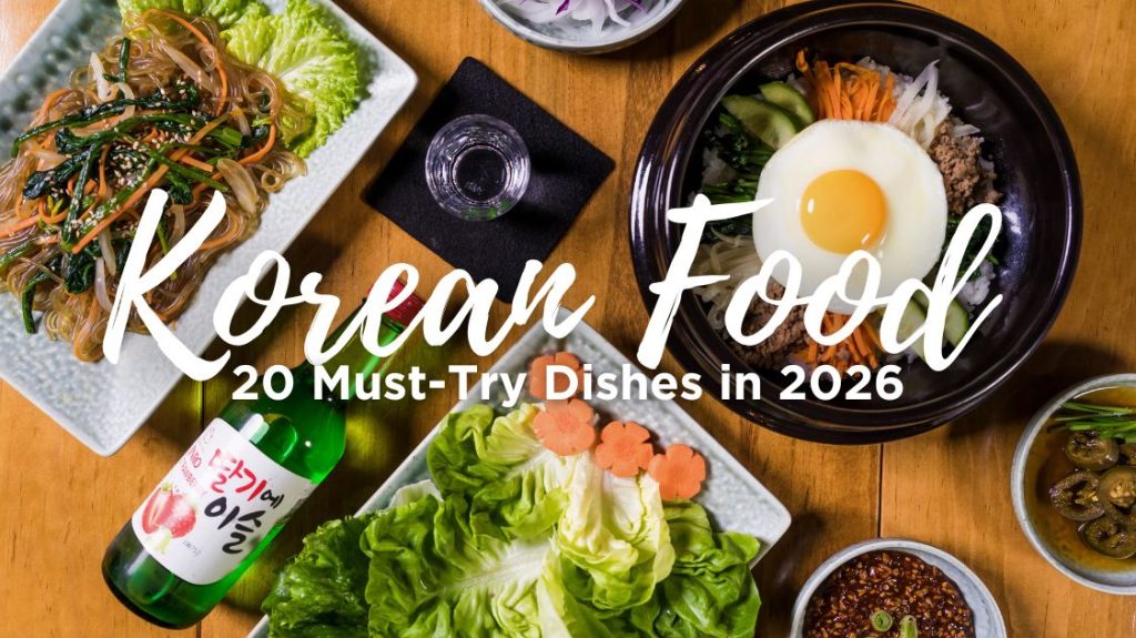 Famous Korean Food: 20 Must-Try Dishes
